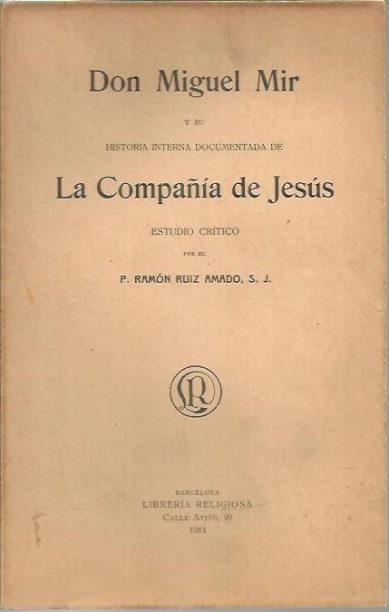 DON MIGUEL MIR Y SU HISTORIA INTERNA DOCUMENTADA DE LA …