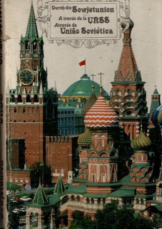 DURCH DIE SOWJETUNION. A TRAVES DE LA URSS. ATRAVES DA …