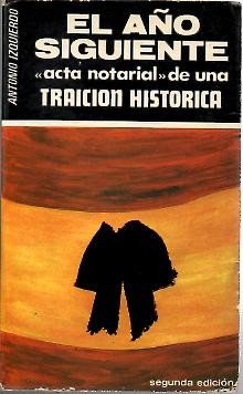 EL AÑO SIGUIENTE, ACTA NOTARIAL DE UNA TRAICION HISTORICA.
