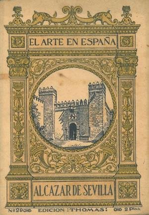 EL ARTE EN ESPAÑA. ALCAZAR DE SEVILLA.
