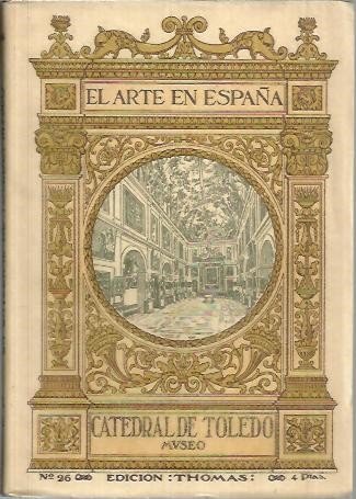 EL ARTE EN ESPAÑA. CATEDRAL DE TOLEDO.