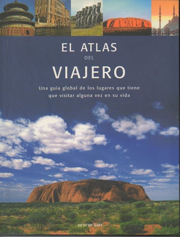 EL ATLAS DEL VIAJERO. UNA GUIA GLOBAL DE LOS LUGARES …