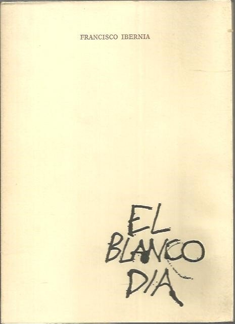 EL BLANCO DIA. (1974 - 1977).
