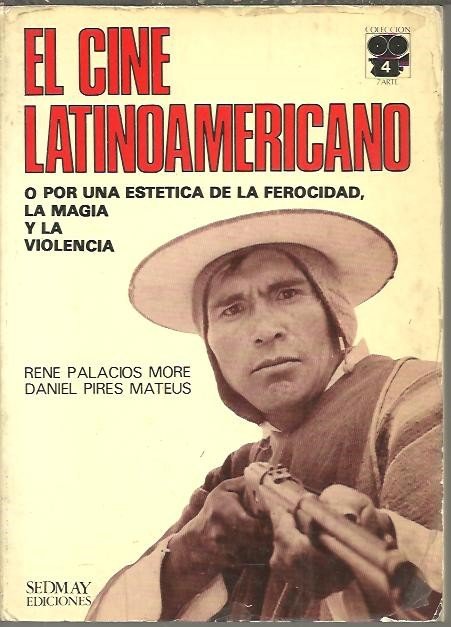 EL CINE LATINOAMERICANO O POR UNA ESTETICA DE LA FEROCIDAD, …