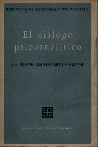 EL DIALOGO PSICOANALITICO. LOS INFORMES INTERSUBJETIVOS EN PSICOANALISIS. LA VOCACION …