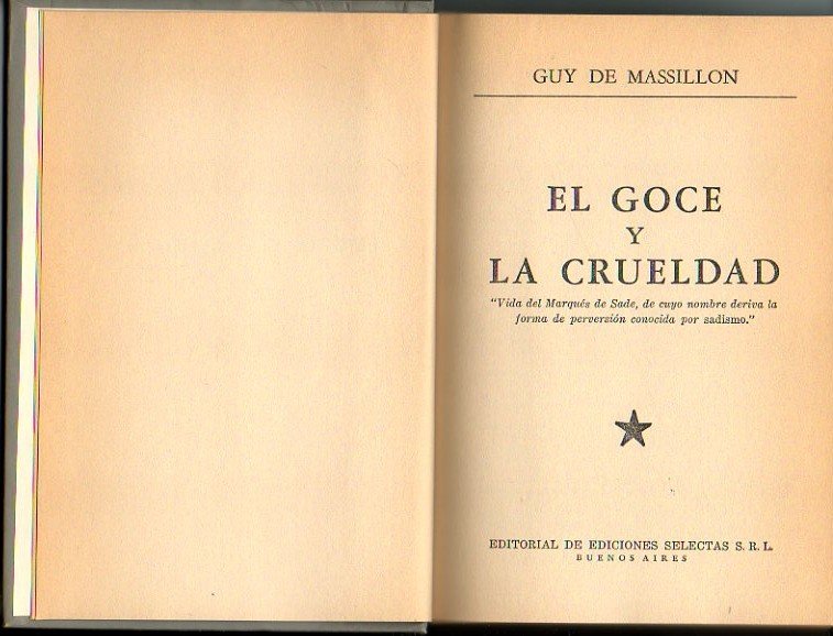 EL GOCE Y LA CRUELDAD. VIDA DEL MARQUES DE SADE, …