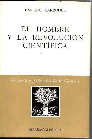 EL HOMBRE Y LA REVOLUCION CIENTIFICA.