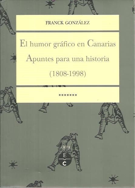EL HUMOR GRAFICO EN CANARIAS. APUNTES PARA UNA HISTORIA (1808-1898).