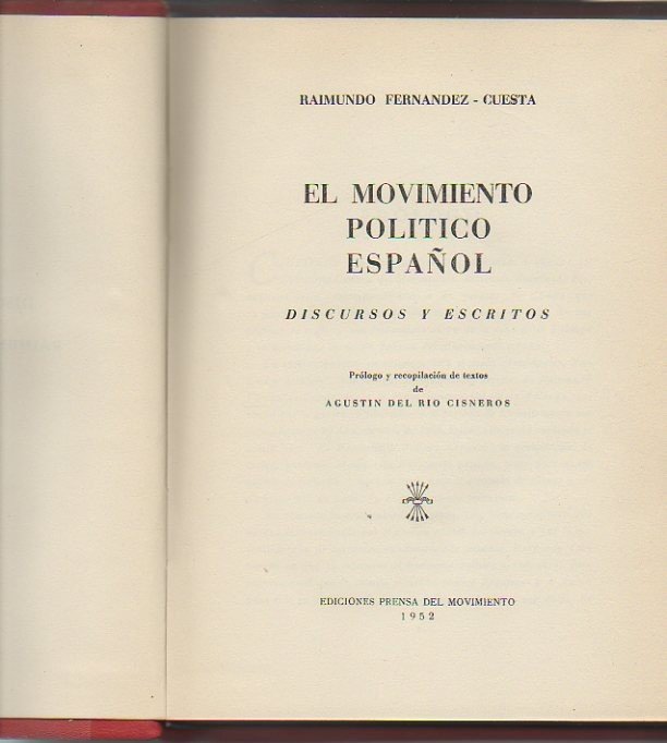 EL MOVIMIENTO POLITICO ESPAÑOL. DISCURSOS Y ESCRITOS.