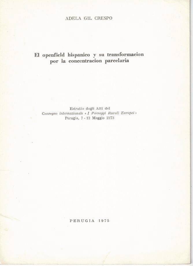 EL OPENFIELD HISPANICO Y SU TRANSFORMACION POR LA CONCENTRACION PARCELARIA.
