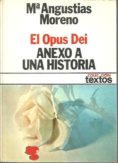 EL OPUS DEI. ANEXO A UNA HISTORIA.