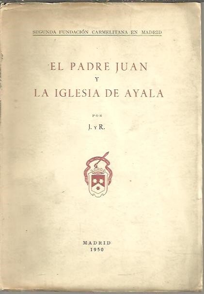 EL PADRE JUAN Y LA IGLESIA DE AYALA.