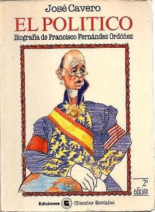 EL POLITICO. BIOGRAFIA DE FRANCISCO FERNANDEZ ORDOÑEZ.