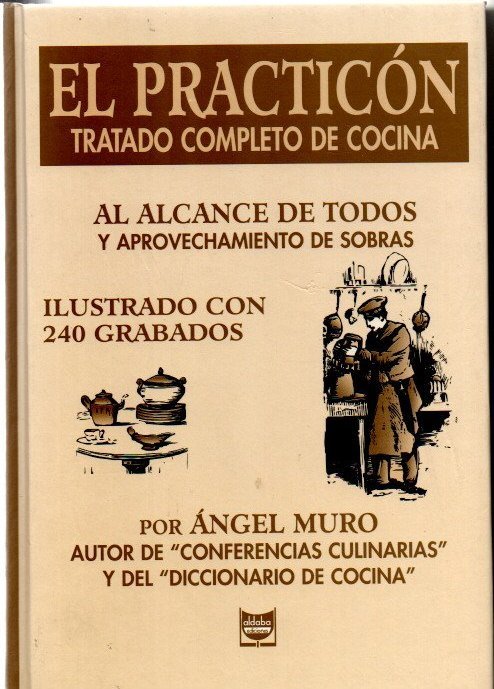 EL PRACTICON. TRATADO COMPLETO DE COCINA AL ALCANCE DE TODOS …