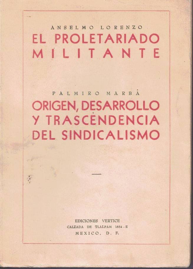 EL PROLETARIADO MILITANTE. MEMORIAS DE UN INTERNACIONAL. ORIGEN, DESARROLLO Y …