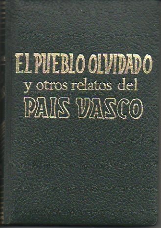 EL PUEBLO OLVIDADO Y OTROS RELATOS DEL PAIS VASCO.