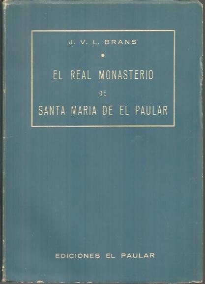 EL REAL MONASTERIO DE SANTA MARIA DE EL PAULAR.