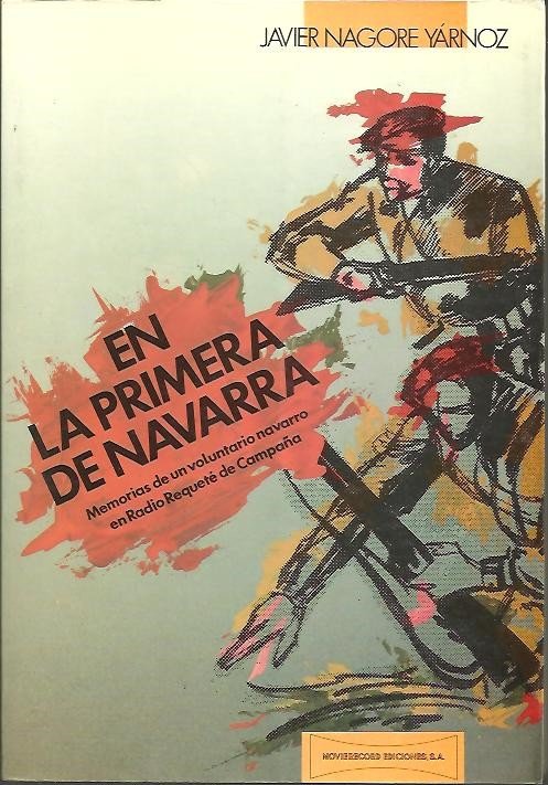 EN LA PRIMERA DE NAVARRA. MEMORIAS DE UN VOLUNTARIO NAVARRO …