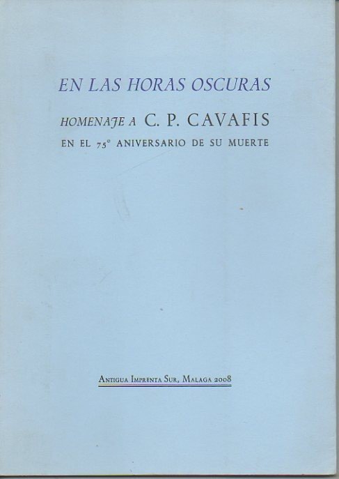 EN LAS HORAS OSCURAS. HOMENAJE A C. P. CAVAFIS EN …