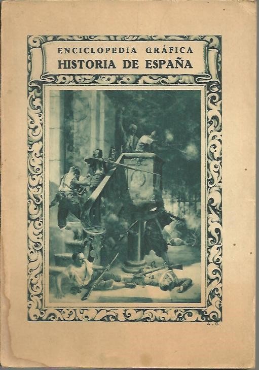 ENCICLOPEDIA GRAFICA. HISTORIA DE ESPAÑA.
