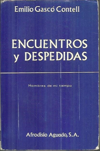 ENCUENTROS Y DESPEDIDAS. HOMBRES DE MI TIEMPO.