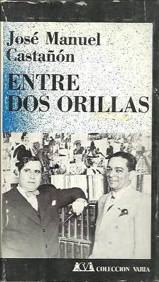 ENTRE DOS ORILLAS. REGISTROS TESTIMONIALES. PRIMERA SERIE.