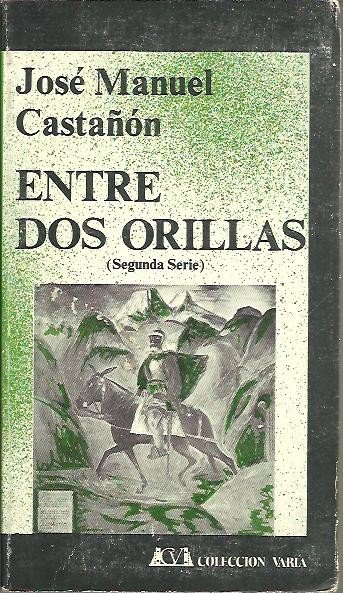 ENTRE DOS ORILLAS. REGISTROS TESTIMONIALES. SEGUNDA SERIE.