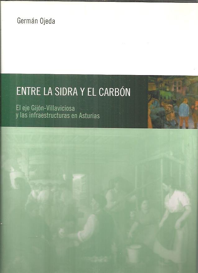 ENTRE LA SIDRA Y EL CARBÓN. EL EJE GIJÓN-VILLAVICIOSA Y …