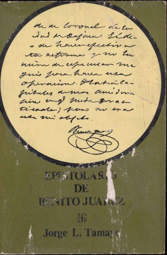 EPISTOLARIO DE BENITO JUAREZ.
