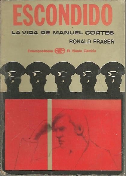 ESCONDIDO. LA VIDA DE MANUEL CORTES.