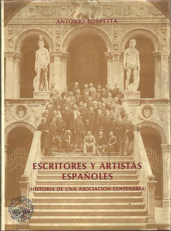 ESCRITORES Y ARTISTAS ESPAÑOLES. (HISTORIA DE UNA ASOCIACION CENTENARIA).