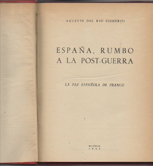 ESPAÑA, RUMBO A LA POST-GUERRA. LA PAZ ESPAÑOLA DE FRANCO.
