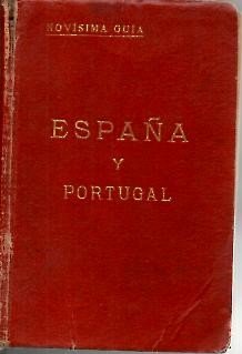ESPAÑA Y PORTUGAL. MANUAL DEL VIAJERO Y DEL TURISTA.