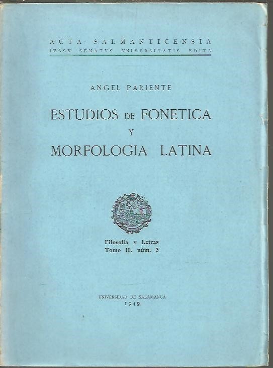 ESTUDIOS DE FONETICA Y MORFOLOGIA LATINA.
