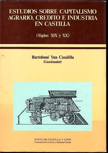 ESTUDIOS SOBRE CAPITALISMO AGRARIO, CREDITO E INDUSTRIA EN CASTILLA. (SIGLOS …