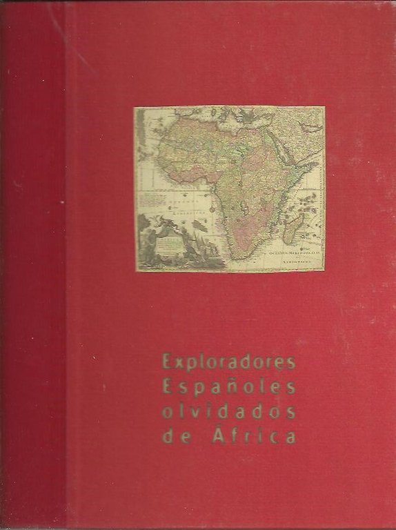 EXPLORADORES ESPAÑOLES OLVIDADOS DE AFRICA.