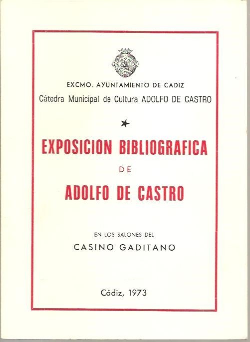 EXPOSICION BIBLIOGRAFICA DE ADOLFO DE CASTRO.