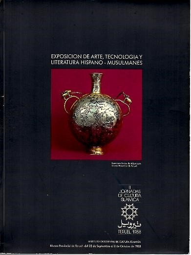 EXPOSICION DE ARTE, TECNOLOGIA Y LITERATURA HISPANO MUSULMANES. II JORNADAS …