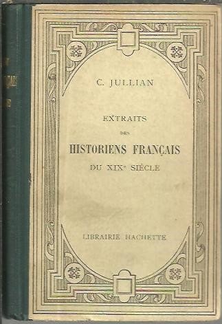 EXTRAITS DES HISTORIENS FRANÇAIS DU XIX SIECLE.
