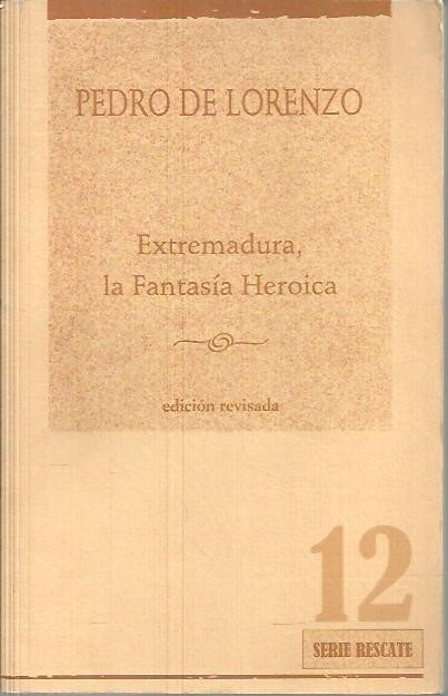 EXTREMADURA, LA FANTASIA HEROICA.