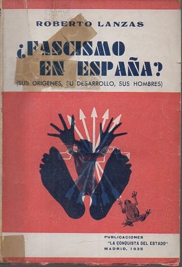 ¿FASCISMO EN ESPAÑA? (SUS ORIGENES, SU DESARROLLO, SUS HOMBRES).