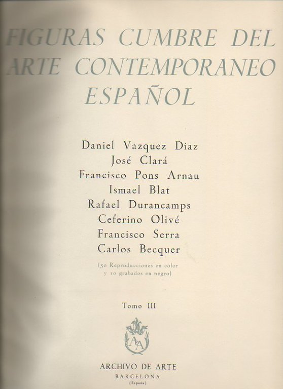 FIGURAS CUMBRE DEL ARTE CONTEMPORANEO ESPAÑOL. TOMO III. DANIEL VAZQUEZ …