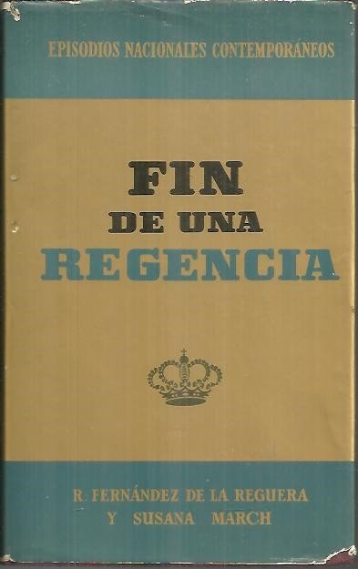 FIN DE UNA REGENCIA.