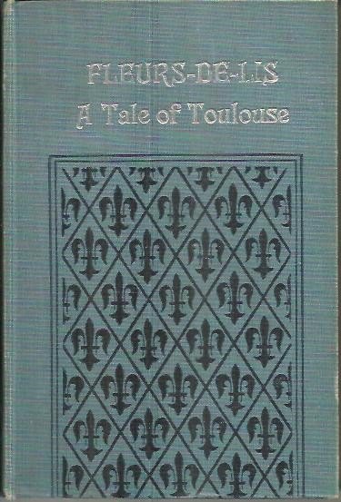 FLEURS DE LIS. A TALE OF TOULOUSE.