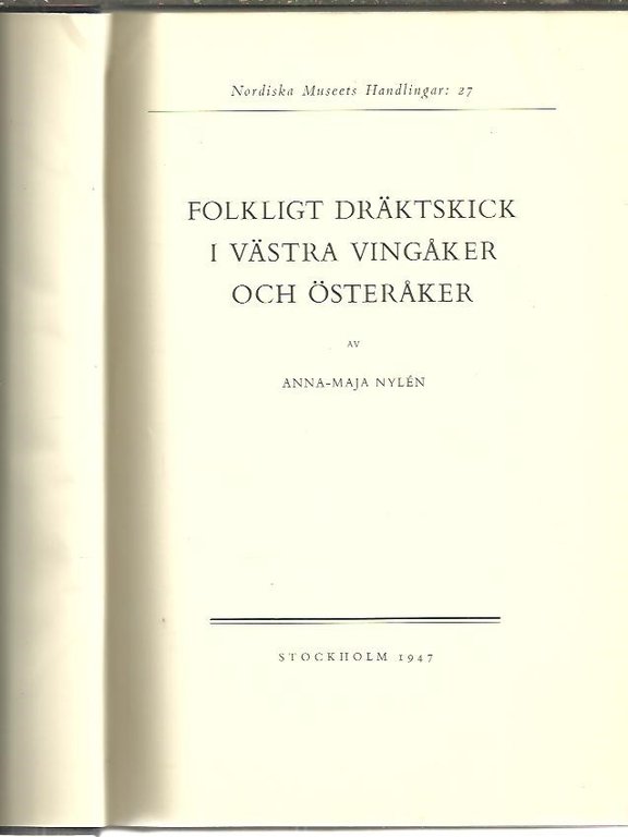 FOLKLIGT DRAKTSKICK I VASTRA VINGAKER OCH OSTERAKER.