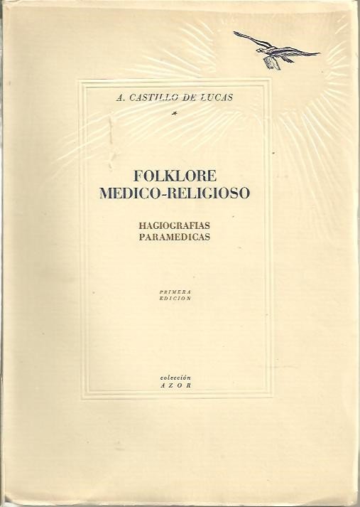 FOLKLORE MEDICO-RELIGIOSO. HAGIOGRAFIAS PARAMEDICAS.