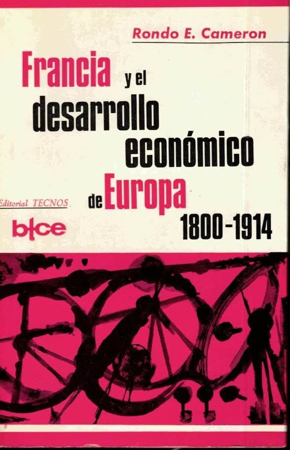 FRANCIA Y EL DESARROLLO ECONOMICO DE EUROPA. 1800-1914. CONQUISTA DE …