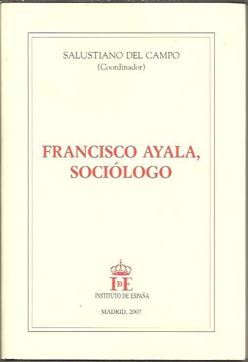 FRANCISCO AYALA, SOCIOLOGO.