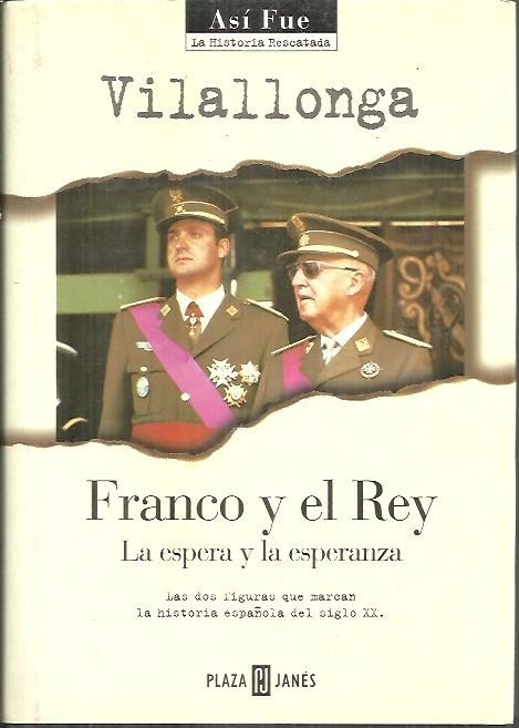 FRANCO Y EL REY. LA ESPERA Y LA ESPERANZA.
