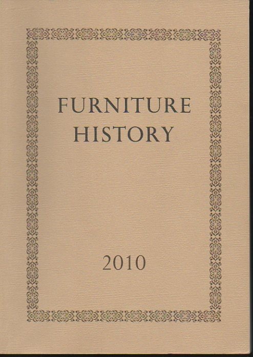 FURNITURE HISTORY. THE JOURNAL OF THE FURNITURE HISTORY SOCIETY. VOLUME …